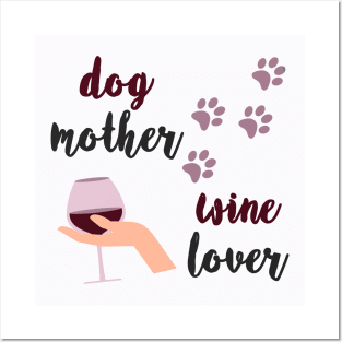 Dog mother Wine lover Posters and Art